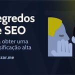 Segredos de SEO para uma classificação mais alta no Google