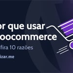 10 razões pelas quais você deve usar o WooCommerce
