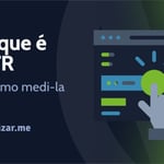 O que é CTR (Click-Through Rate) e como medi-la?