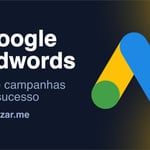 Como criar uma campanha de Google AdWords de sucesso