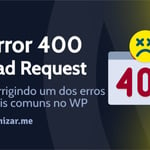 Como corrigir o erro de servidor 400 Bad Request no site Elementor WordPress