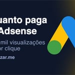 Quanto o AdSense paga por 1.000 visualizações e por clique?