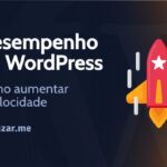 Como aumentar a velocidade e desempenho do WordPress
