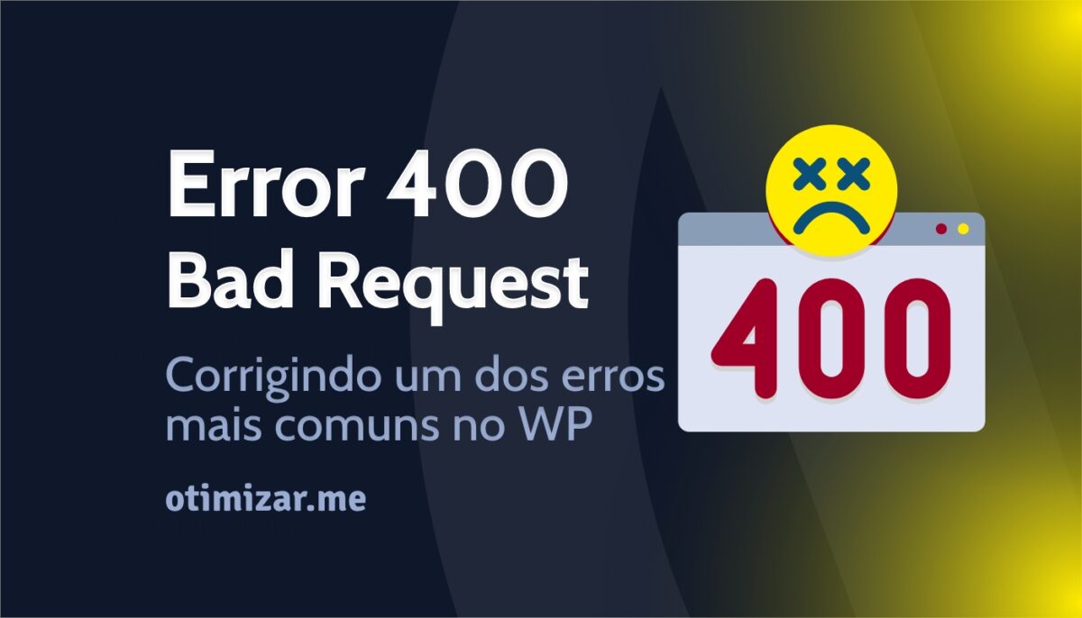 Como corrigir o erro de servidor 400 Bad Request no site Elementor WordPress