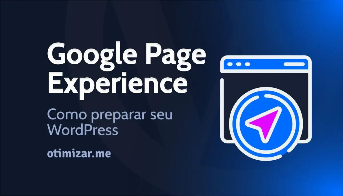 Google Page Experience: Como preparar seu site WordPress