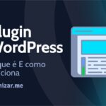 O que é um plugin WordPress e como eles funcionam