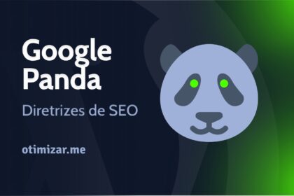 Google Panda: O que é, como funciona e suas diretrizes
