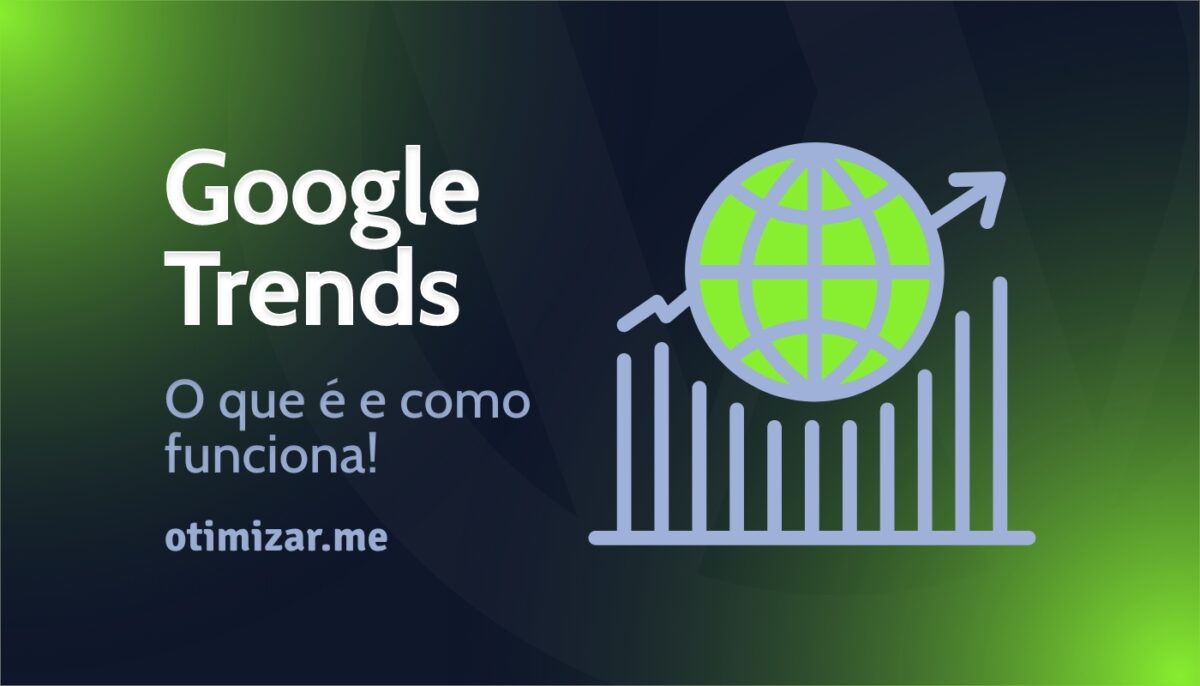 Google Trends: O que é e como funciona?