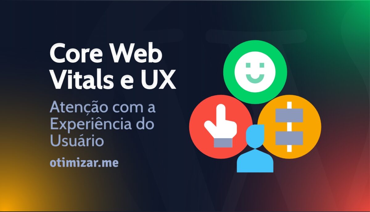 Core Web Vitals do Google colocam todos os olhos no UX