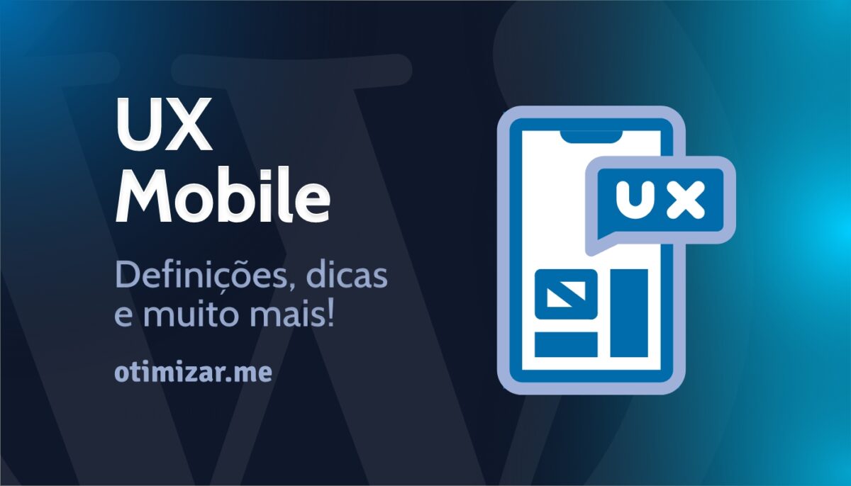 Mobile UX Design: definição, dicas e muito mais!