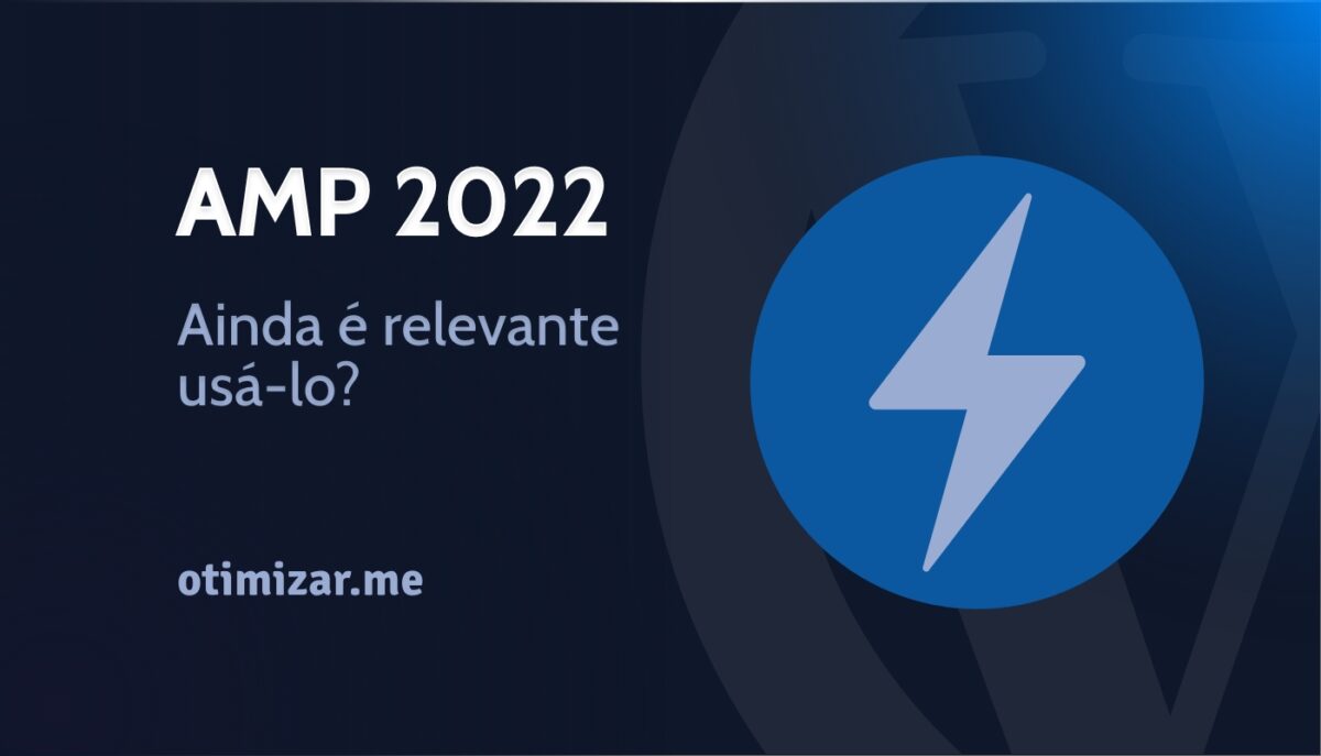 O Amp ainda é relevante em 2022?