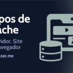 Cache do servidor x cache do navegador x cache do site: qual é a diferença?