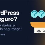 WordPress é seguro?
