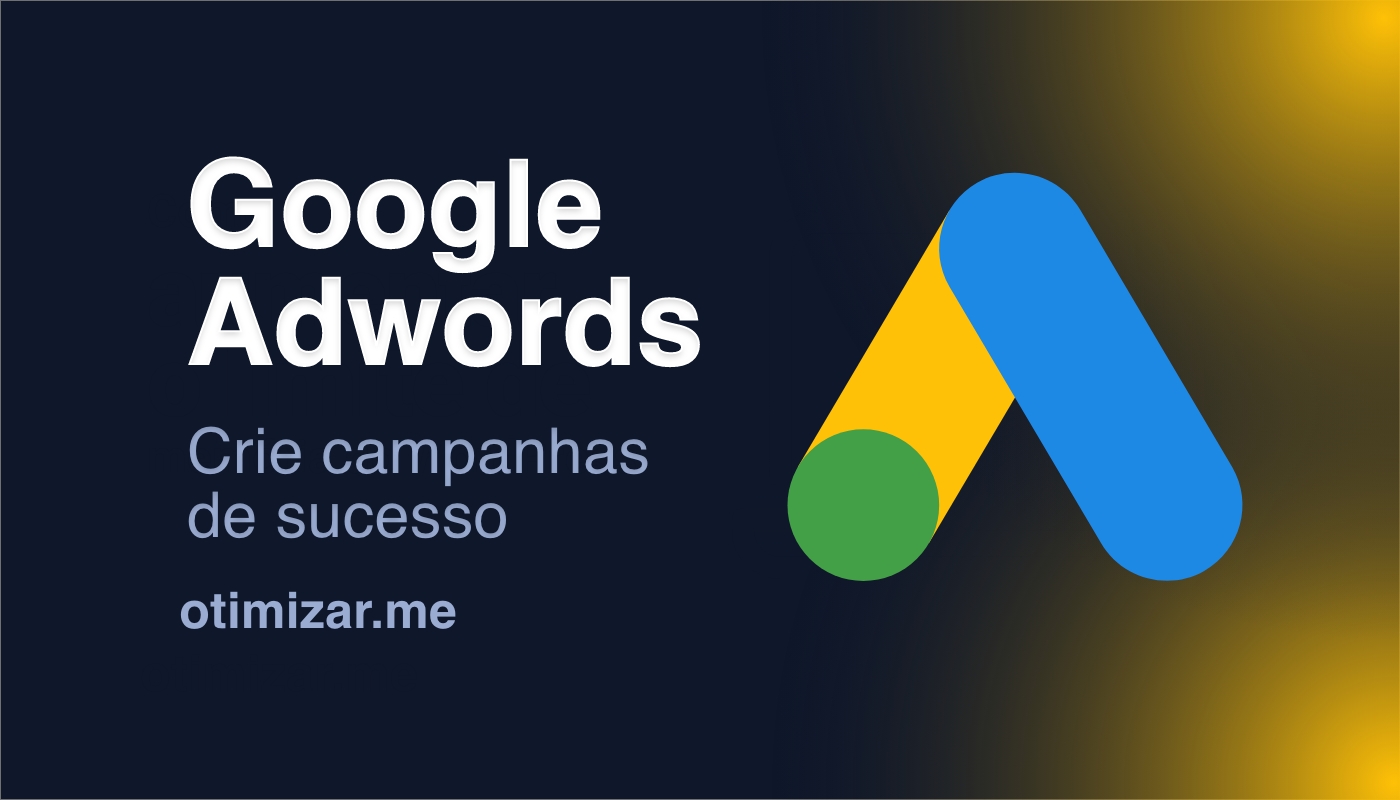 Como criar uma campanha de Google AdWords de sucesso