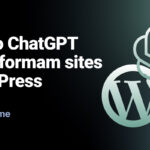 Como IA e o ChatGPT transformam sites wordPress