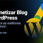 Melhores Maneiras de Monetizar Blog WordPress