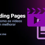 Como vídeos podem ajudar suas landing pages no website